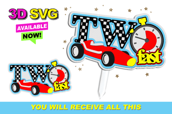 Two Fast Cake Topper 3D SVG: Instant Download Design Magic